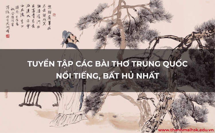 Tuyển tập các bài thơ Trung Quốc hay nhất mọi thời đại