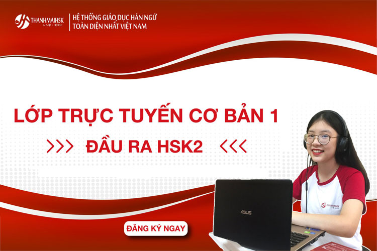 Khóa học trực tuyến đầu ra hsk 2