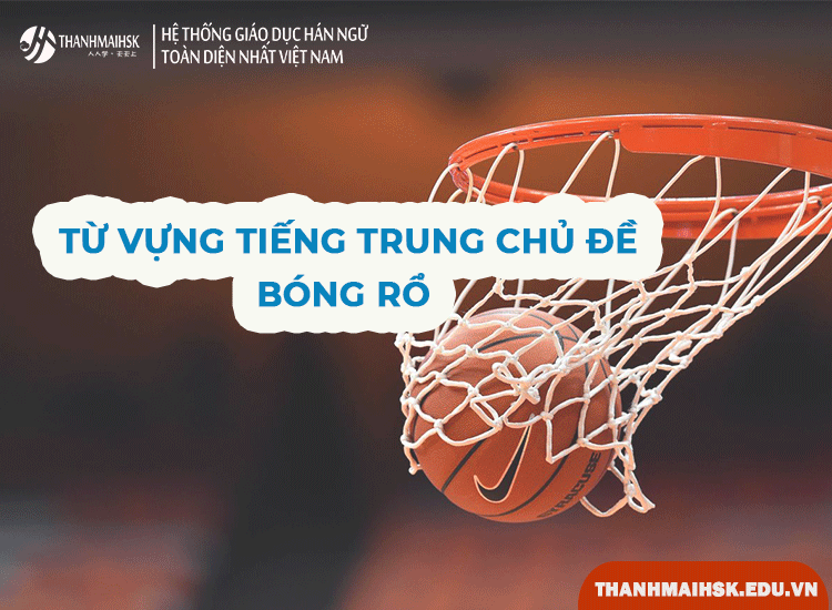 Từ vựng BJ38 Trang Đăng Nhập chủ đề Bóng rổ kèm mẫu hội thoại