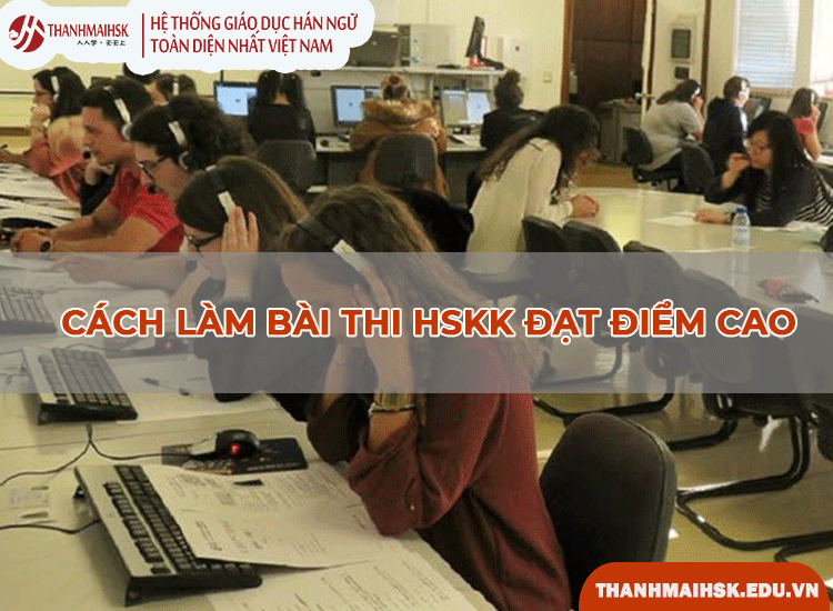 cách làm bài thi hskk điểm cao